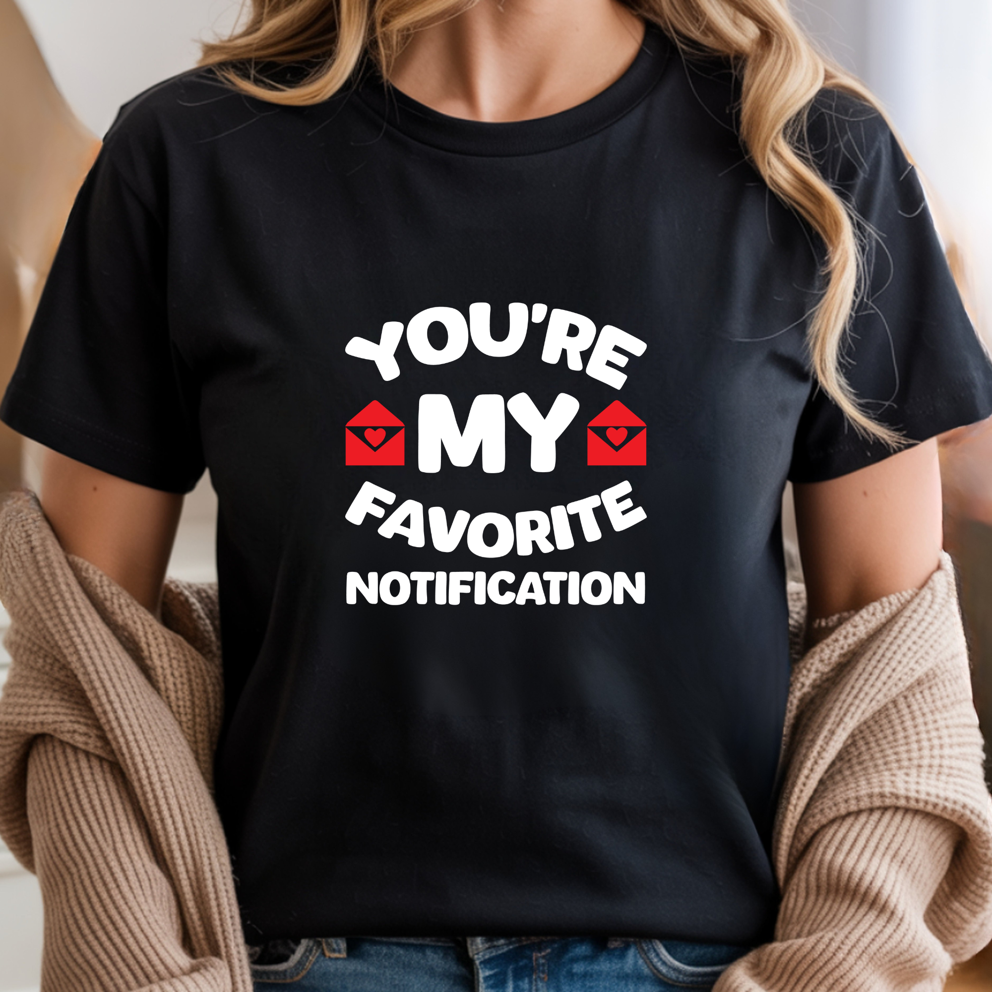 TRICOU UNISEX "YOU'RE MY FAVORITE NOTIFICATION"
